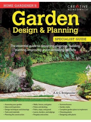 Garden Design & Planning The Essential Guide to Designing, Planning, Building, Planting, Improving and Maintaining Gardens - Specialist Guide