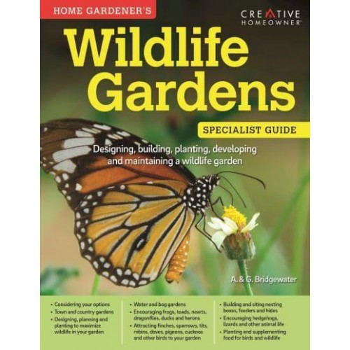 Wildlife Garden The Essential Guide to Designing, Building, Planting, Developing and Maintaining a Wildlife Garden - Specialist Guide