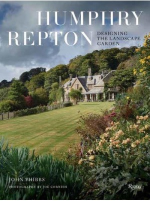 Humphry Repton Designing the Landscape Garden