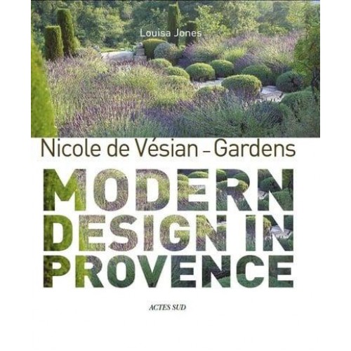 Nicole De Vésian - Gardens Modern Design in Provence