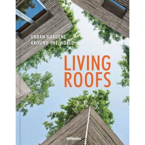Living Roofs Urban Gardens Around the World - teNeues Verlag