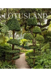 Lotusland A Botanical Garden Paradise