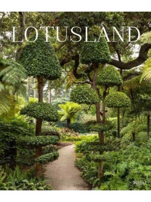 Lotusland A Botanical Garden Paradise