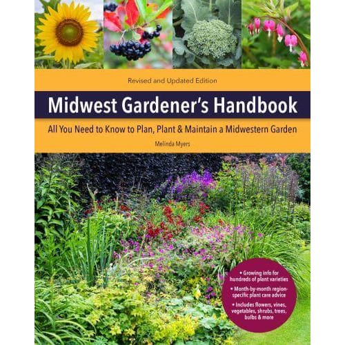 Midwest Gardener's Handbook All You Need to Know to Plan, Plant & Maintain a Midwest Garden - Gardener's Handbook