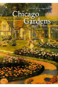 Chicago Gardens The Early History