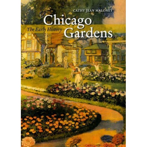 Chicago Gardens The Early History