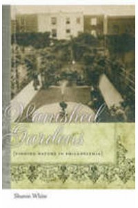 Vanished Gardens Finding Nature in Philadelphia - Association of Writers and Writing Programs Award for Creative