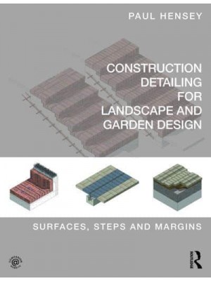 Construction Detailing for Landscape and Garden Design Surfaces, Steps and Margins