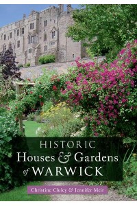Historic Houses and Gardens of Warwick