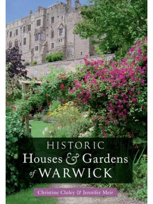 Historic Houses and Gardens of Warwick