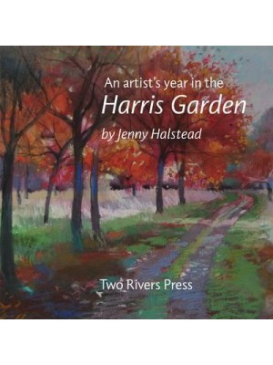 An Artist's Year in the Harris Garden