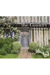 A Cottage in the Country Inspirational Hideaways