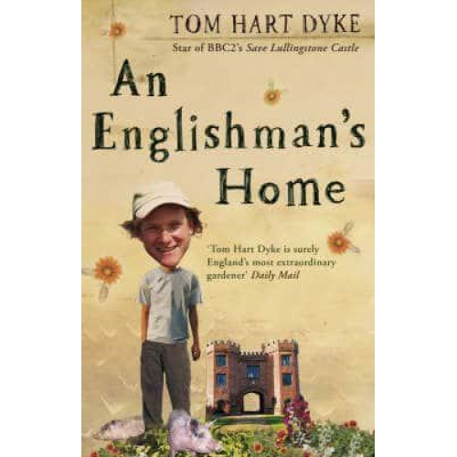 An Englishman's Home The Adventures of an Eccentric Gardener