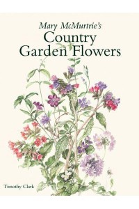 Mary McMurtrie's Country Garden Flowers - ACC Art Books