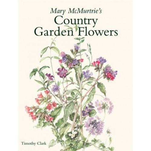 Mary McMurtrie's Country Garden Flowers - ACC Art Books