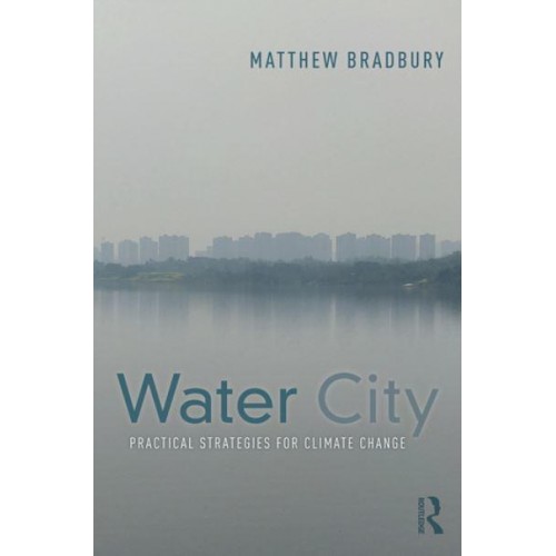 Water City Practical Strategies for Climate Change