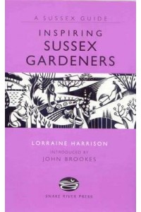 Inspiring Sussex Gardeners - A Sussex Guide