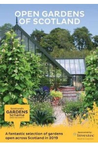 Scotland's Gardens Scheme 2019 Guidebook Open Gardens of Scotland