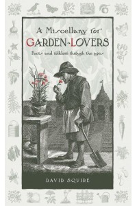 A Miscellany for Garden-Lovers Facts and Folklore Through the Ages - Wise Words