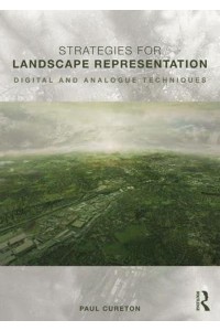 Strategies for Landscape Representation Digital and Analogue Techniques