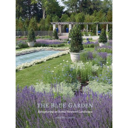 The Blue Garden Recapturing an Iconic Newport Landscape