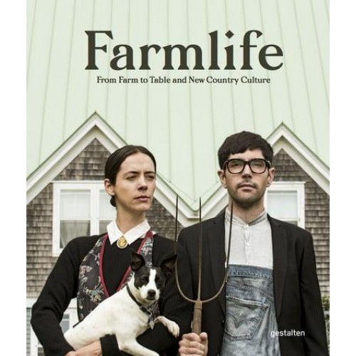 Farmlife From Farm to Table and New Country Culture