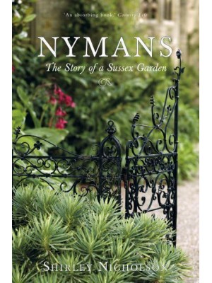 Nymans The Story of a Sussex Garden