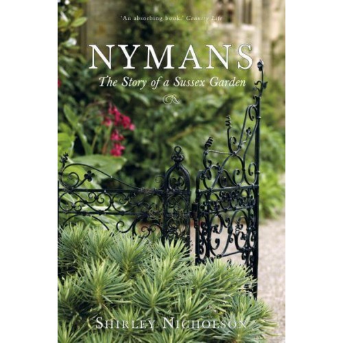 Nymans The Story of a Sussex Garden