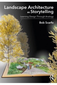 Landscape Architecture as Storytelling Learning Design Through Analogy