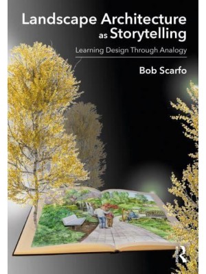 Landscape Architecture as Storytelling Learning Design Through Analogy