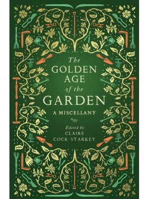 The Golden Age of the Garden A Miscellany
