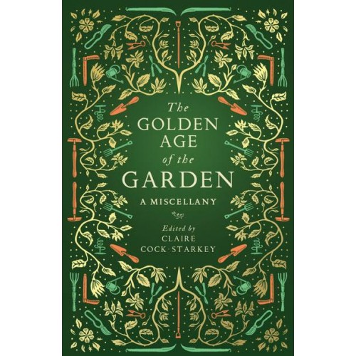 The Golden Age of the Garden A Miscellany
