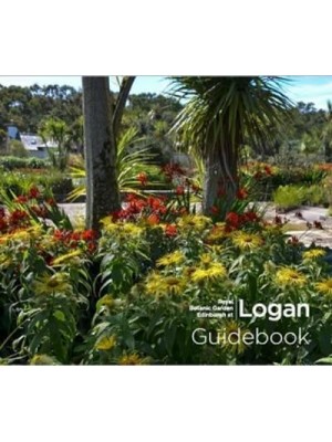 Royal Botanic Garden Edinburgh at Logan Guidebook