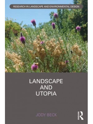 Landscape and Utopia - Routledge Research in Landscape and Environmental Design