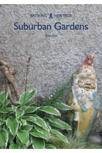 Suburban Gardens - Britain's Heritage