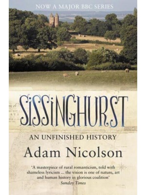 Sissinghurst An Unfinished History