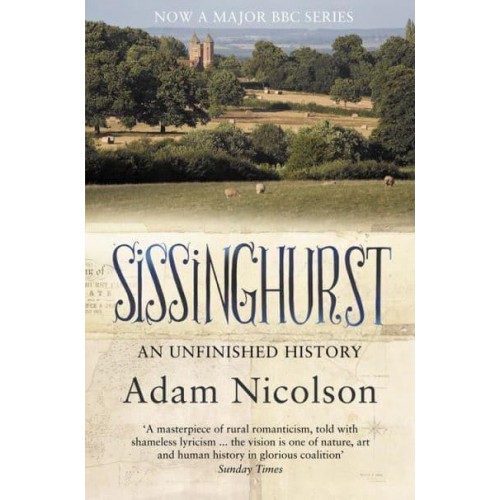 Sissinghurst An Unfinished History