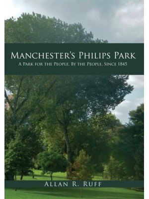 Manchester's Philips Park, 170 Years A Park for the People by the People