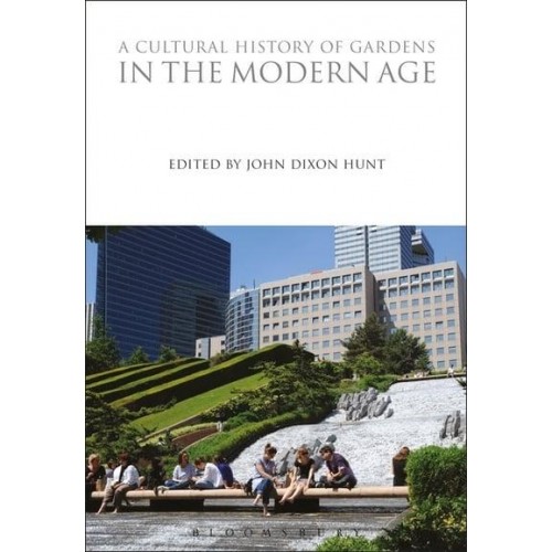 A Cultural History of Gardens in the Modern Age - Cultural Histories