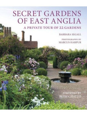 Secret Gardens of East Anglia A Private Tour of 22 Gardens - Secret Gardens