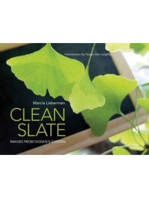 Clean Slate Images from Dogen's Garden - ORO Editions/Goff Books