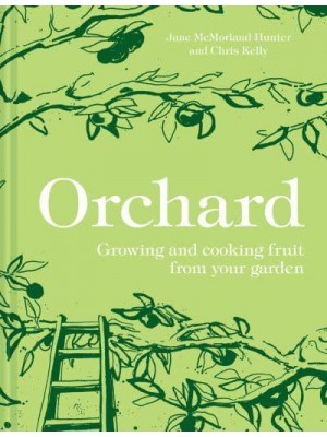Orchard Growing and Cooking Fruit from Your Garden