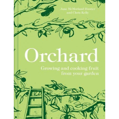 Orchard Growing and Cooking Fruit from Your Garden