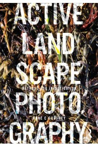 Active Landscape Photography. Methods for Investigation - Active Landscape Photography
