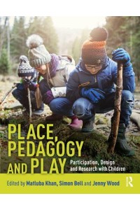 Place, Pedagogy and Play Participation, Design and Research With Children