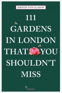 111 Gardens in London That You Shouldn't Miss - 111 Places/Shops