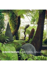 David Nash A Natural Gallery