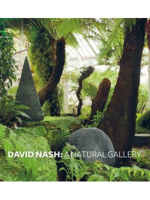 David Nash A Natural Gallery