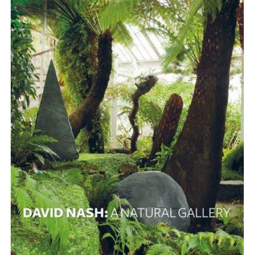 David Nash A Natural Gallery