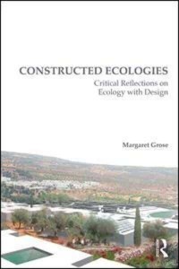 Constructed Ecologies Critical Reflections on Ecology With Design